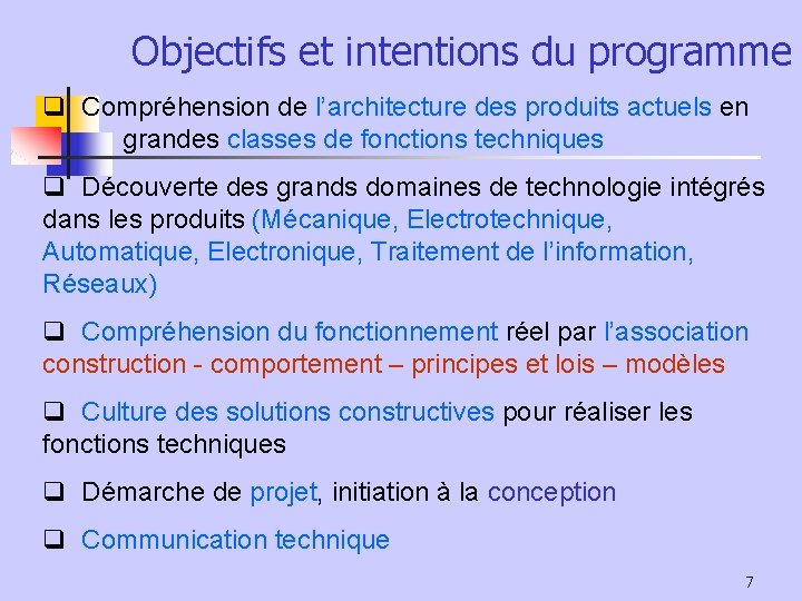 Objectifs et intentions du programme q Compréhension de l’architecture des produits actuels en grandes