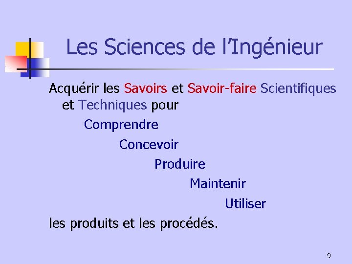 Les Sciences de l’Ingénieur Acquérir les Savoirs et Savoir-faire Scientifiques et Techniques pour Comprendre