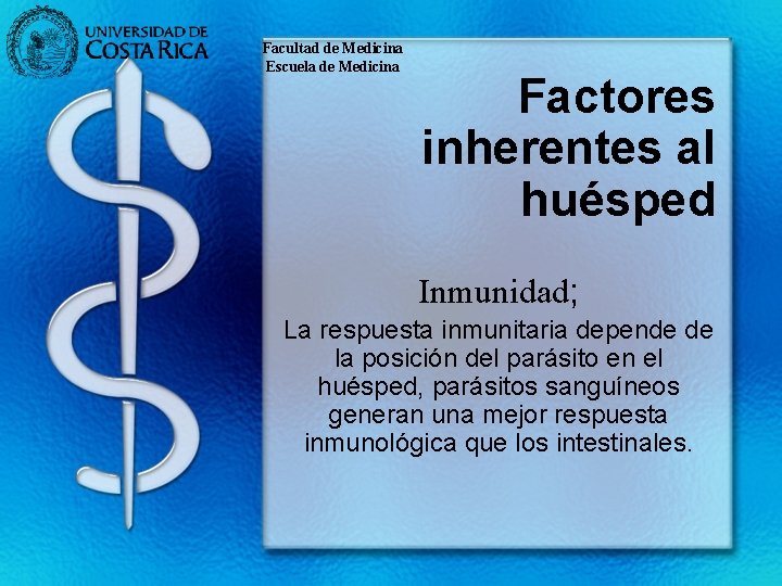 Facultad de Medicina Escuela de Medicina Factores inherentes al huésped Inmunidad; La respuesta inmunitaria