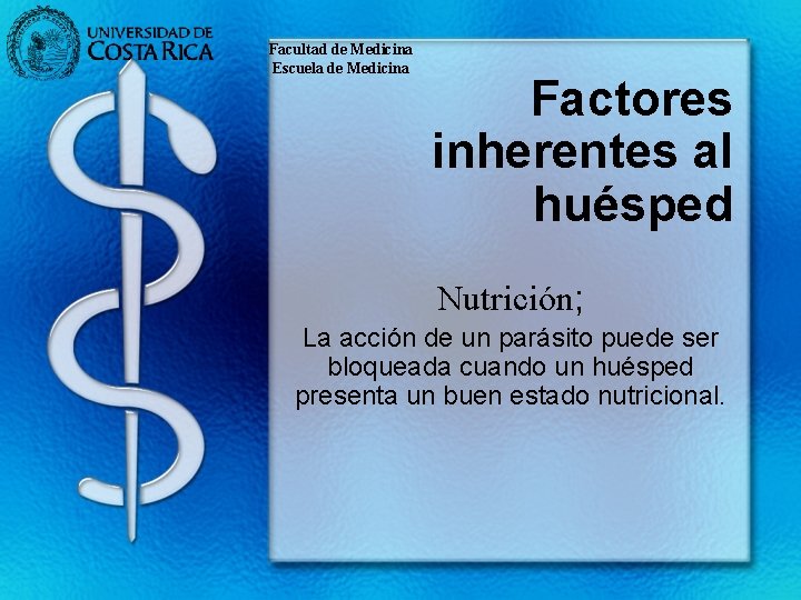 Facultad de Medicina Escuela de Medicina Factores inherentes al huésped Nutrición; La acción de