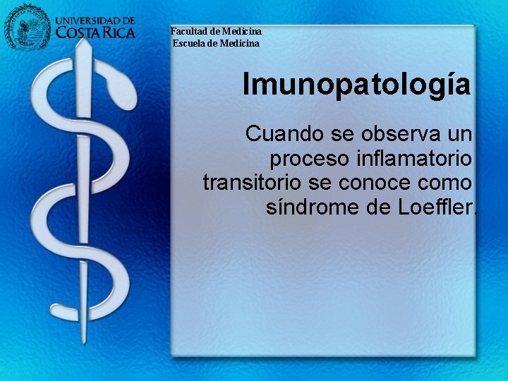 Facultad de Medicina Escuela de Medicina Imunopatología Cuando se observa un proceso inflamatorio transitorio