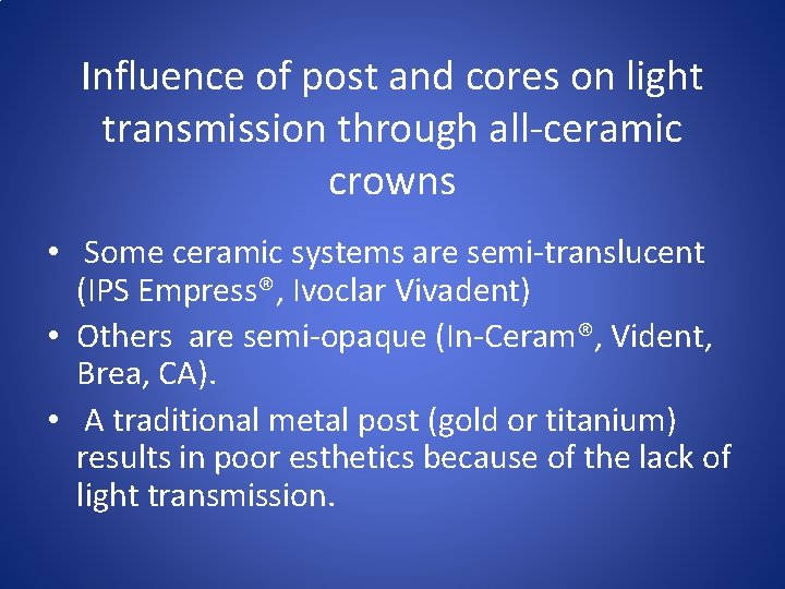 Influence of post and cores on light transmission through all-ceramic crowns • Some ceramic