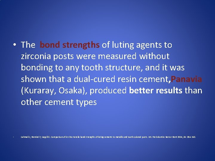  • The bond strengths of luting agents to zirconia posts were measured without
