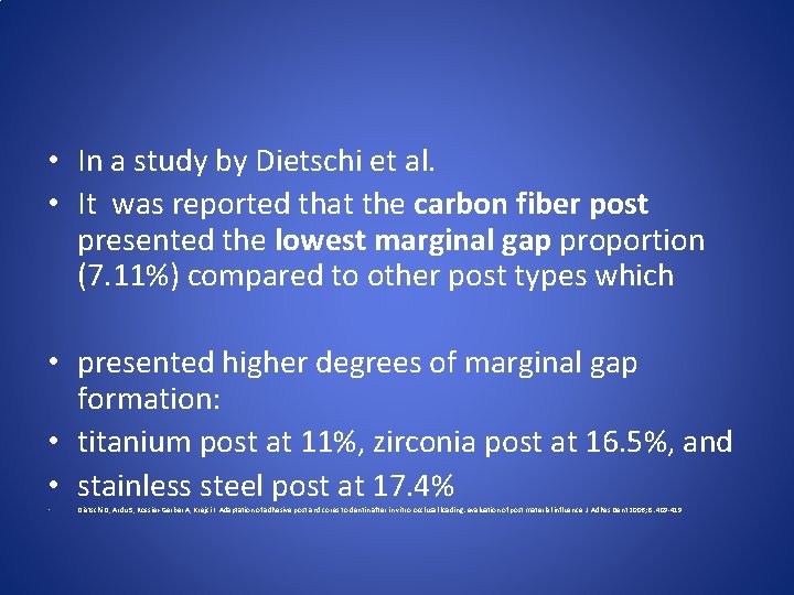  • In a study by Dietschi et al. • It was reported that