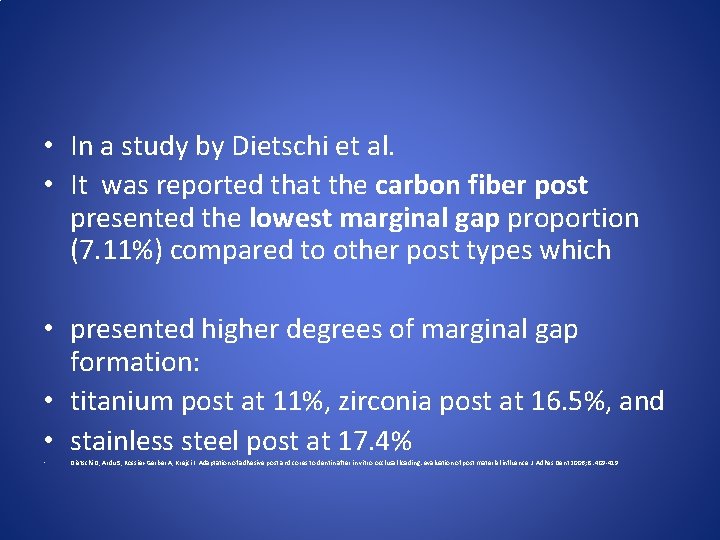  • In a study by Dietschi et al. • It was reported that