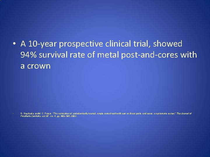  • A 10 -year prospective clinical trial, showed 94% survival rate of metal