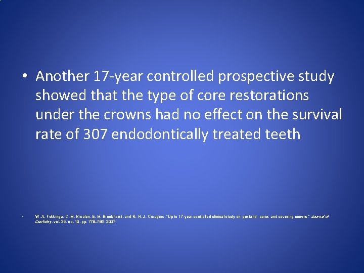  • Another 17 -year controlled prospective study showed that the type of core