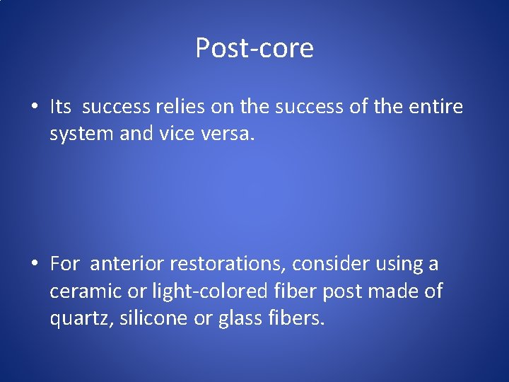 Post-core • Its success relies on the success of the entire system and vice