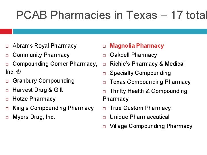 PCAB Pharmacies in Texas – 17 total Abrams Royal Pharmacy Magnolia Pharmacy Community Pharmacy