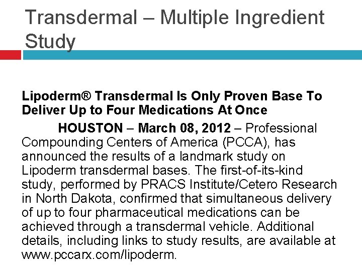 Transdermal – Multiple Ingredient Study Lipoderm® Transdermal Is Only Proven Base To Deliver Up