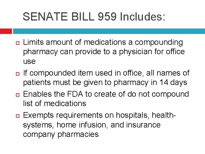SENATE BILL 959 Includes: Limits amount of medications a compounding pharmacy can provide to
