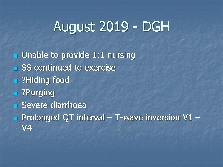 August 2019 - DGH n n n Unable to provide 1: 1 nursing SS