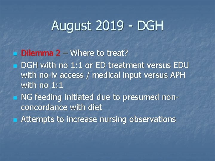 August 2019 - DGH n n Dilemma 2 – Where to treat? DGH with