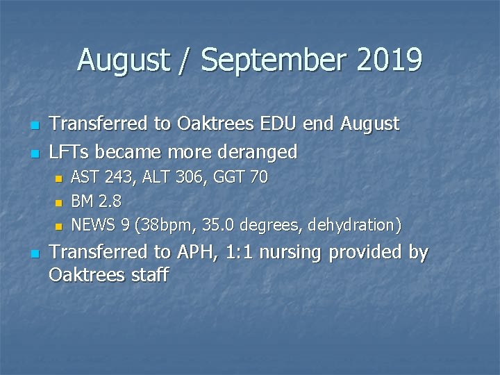 August / September 2019 n n Transferred to Oaktrees EDU end August LFTs became