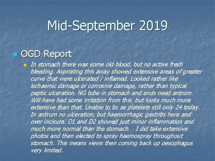 Mid-September 2019 n OGD Report n In stomach there was some old blood, but