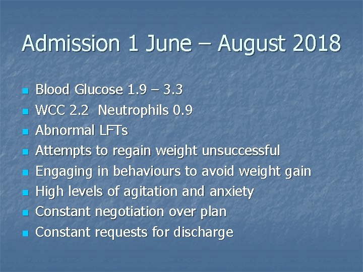 Admission 1 June – August 2018 n n n n Blood Glucose 1. 9