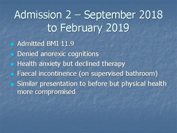 Admission 2 – September 2018 to February 2019 n n n Admitted BMI 11.