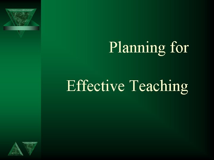 Planning for Effective Teaching 