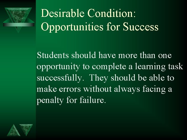 Desirable Condition: Opportunities for Success Students should have more than one opportunity to complete