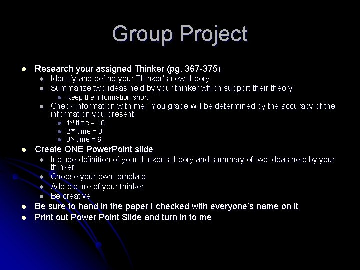 Group Project l Research your assigned Thinker (pg. 367 -375) l l Identify and