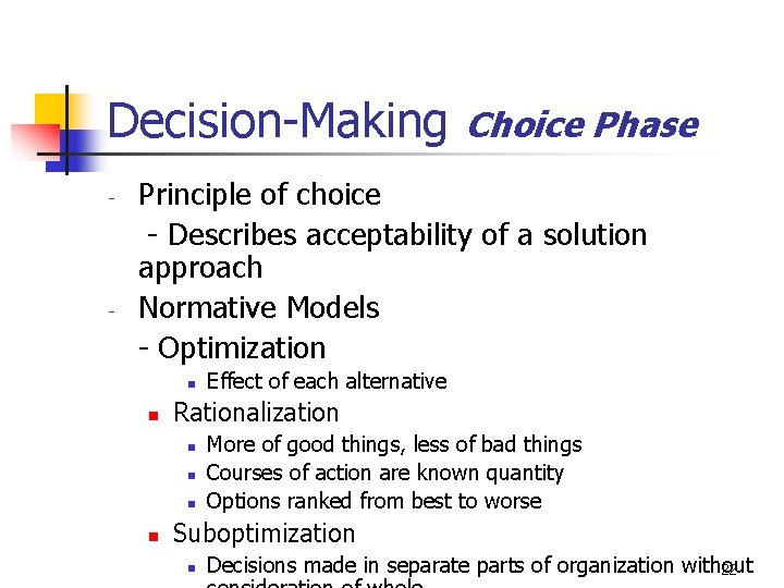 Decision-Making - - Choice Phase Principle of choice - Describes acceptability of a solution