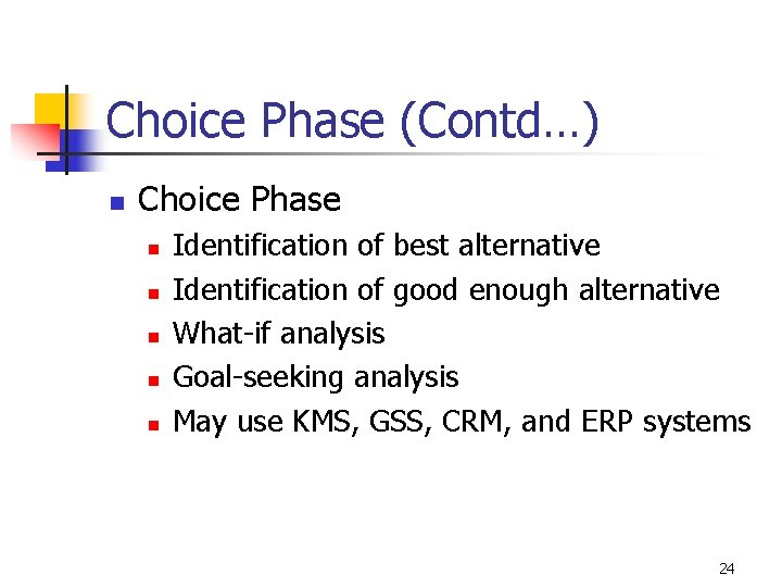 Choice Phase (Contd…) n Choice Phase n n n Identification of best alternative Identification