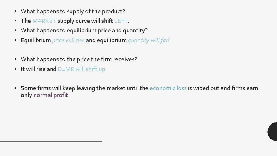  • • What happens to supply of the product? The MARKET supply curve