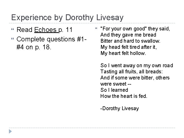 Experience by Dorothy Livesay Read Echoes p. 11 Complete questions #1#4 on p. 18.