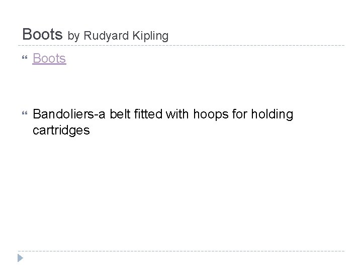 Boots by Rudyard Kipling Boots Bandoliers-a belt fitted with hoops for holding cartridges 