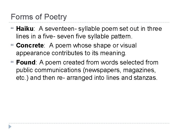 Forms of Poetry Haiku: A seventeen- syllable poem set out in three lines in