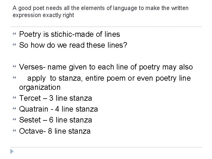 A good poet needs all the elements of language to make the written expression