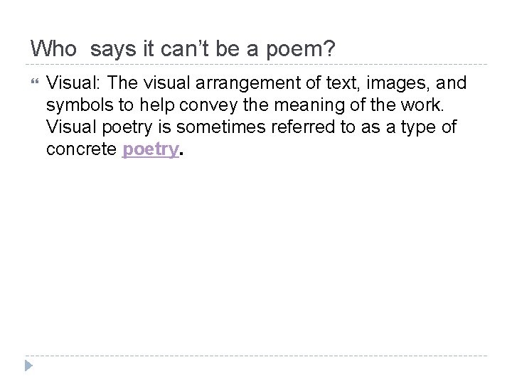 Who says it can’t be a poem? Visual: The visual arrangement of text, images,
