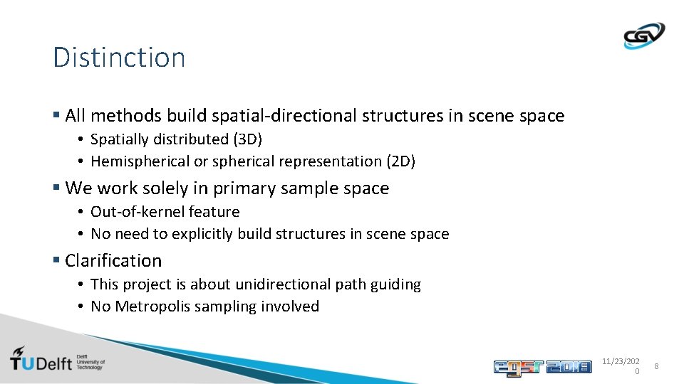 Distinction § All methods build spatial‐directional structures in scene space • Spatially distributed (3