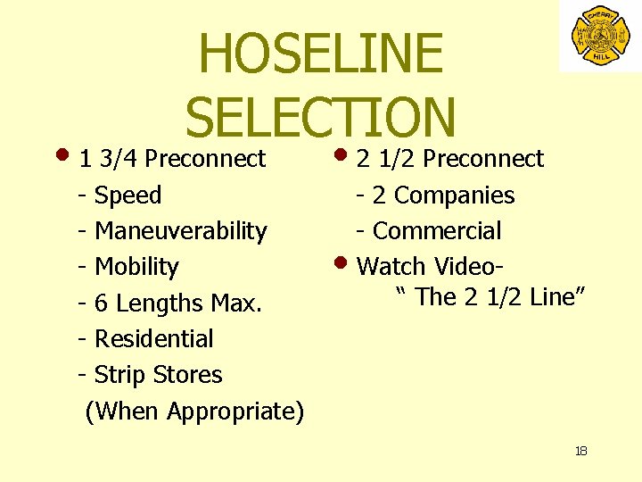 HOSELINE SELECTION • 1 3/4 Preconnect - Speed - Maneuverability - Mobility - 6