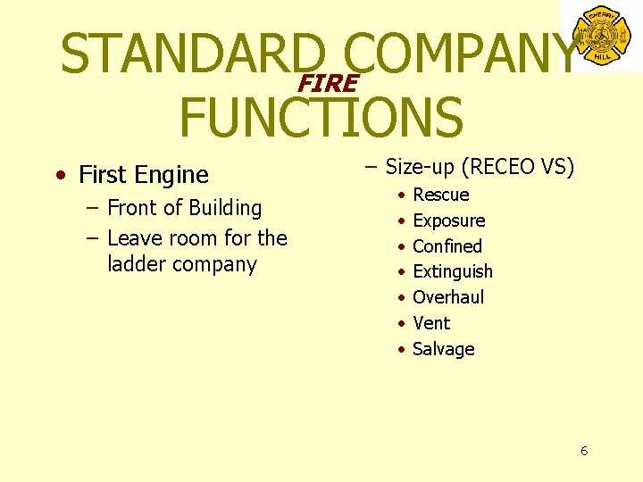 STANDARD COMPANY FIRE FUNCTIONS • First Engine – Front of Building – Leave room