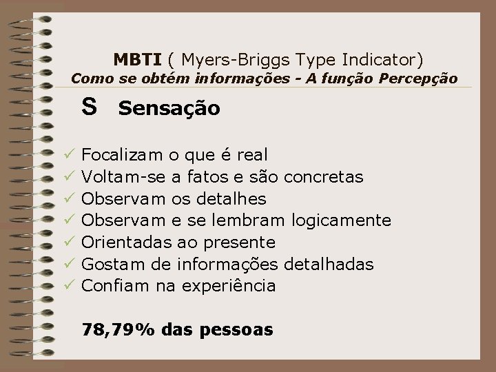 MBTI ( Myers-Briggs Type Indicator) Como se obtém informações - A função Percepção S