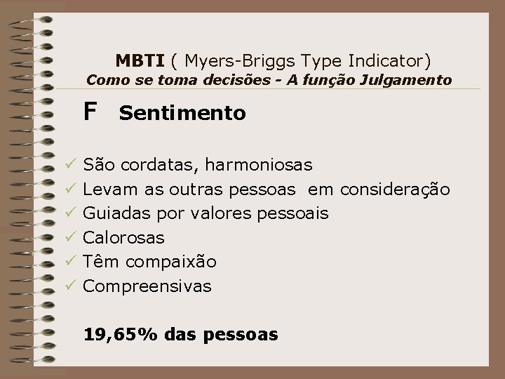 MBTI ( Myers-Briggs Type Indicator) Como se toma decisões - A função Julgamento F