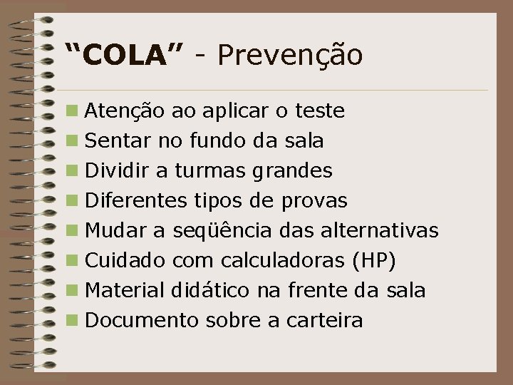 “COLA” - Prevenção n Atenção ao aplicar o teste n Sentar no fundo da