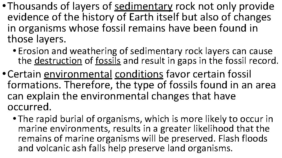  • Thousands of layers of sedimentary rock not only provide evidence of the