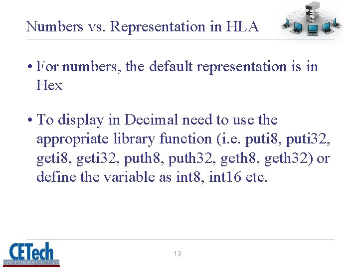 Numbers vs. Representation in HLA • For numbers, the default representation is in Hex