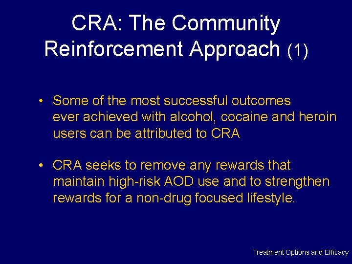 CRA: The Community Reinforcement Approach (1) • Some of the most successful outcomes ever