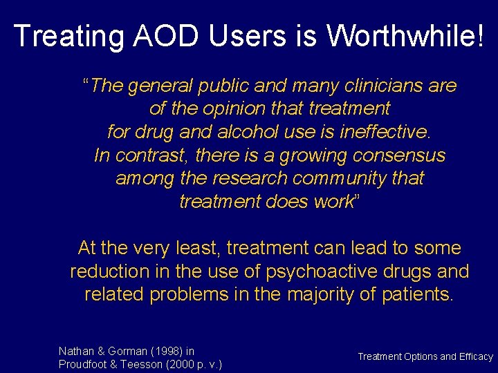 Treating AOD Users is Worthwhile! “The general public and many clinicians are of the