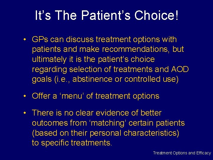 It’s The Patient’s Choice! • GPs can discuss treatment options with patients and make