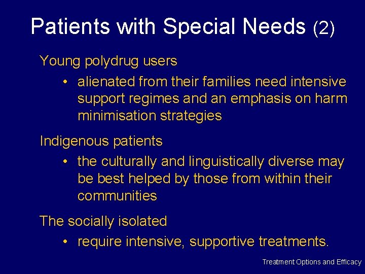 Patients with Special Needs (2) Young polydrug users • alienated from their families need