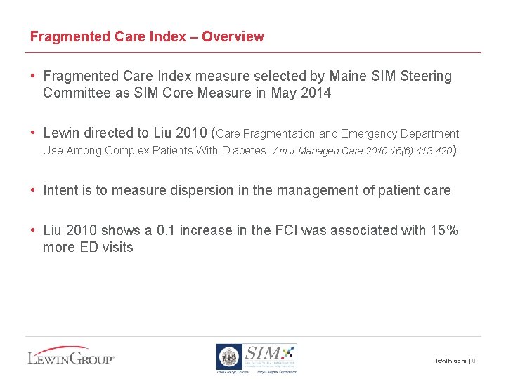 Fragmented Care Index – Overview • Fragmented Care Index measure selected by Maine SIM