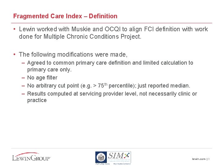 Fragmented Care Index – Definition • Lewin worked with Muskie and OCQI to align