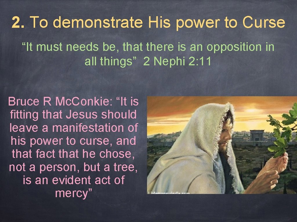 2. To demonstrate His power to Curse “It must needs be, that there is