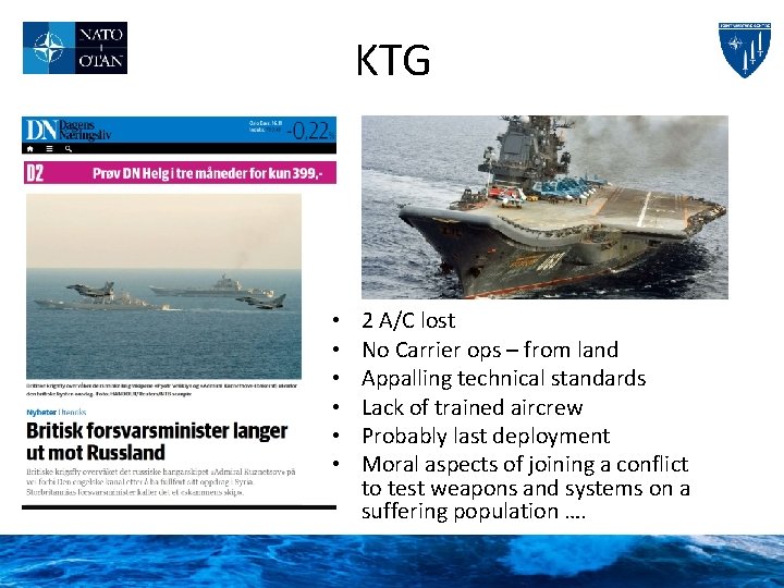 KTG • • • 2 A/C lost No Carrier ops – from land Appalling