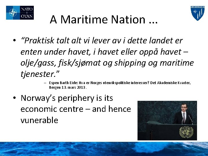 A Maritime Nation. . . • “Praktisk talt vi lever av i dette landet