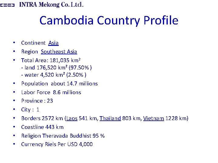 Cambodia Country Profile • Continent Asia • Region Southeast Asia • Total Area: 181,